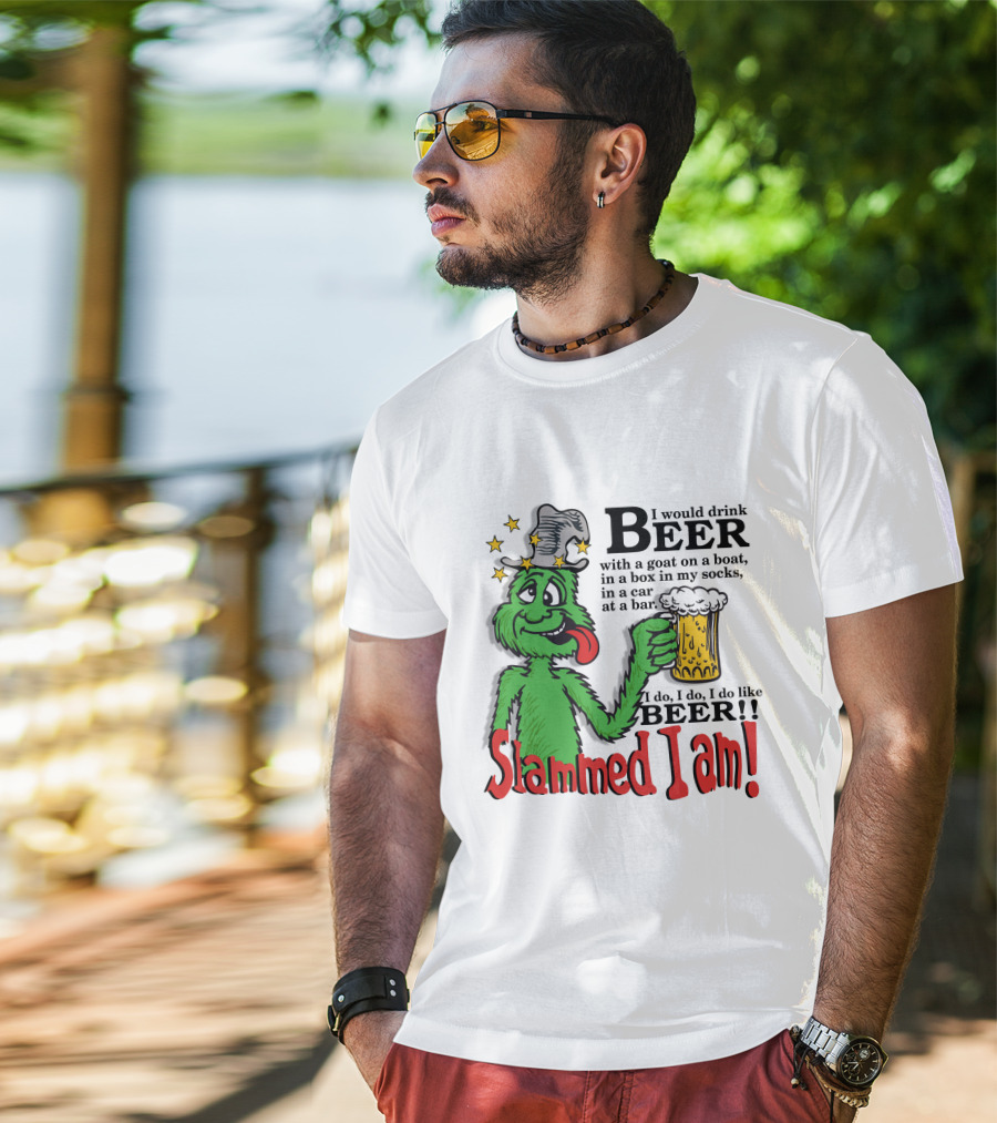 Slammed I Am Dr Seuss Beer Parody With Green Creature Drinking A Mug Of Beer T-Shirt