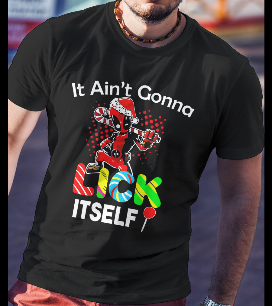 It Ain’t Gonna Lick Itself Candy Cane Santa Hat Red Suit T-Shirt