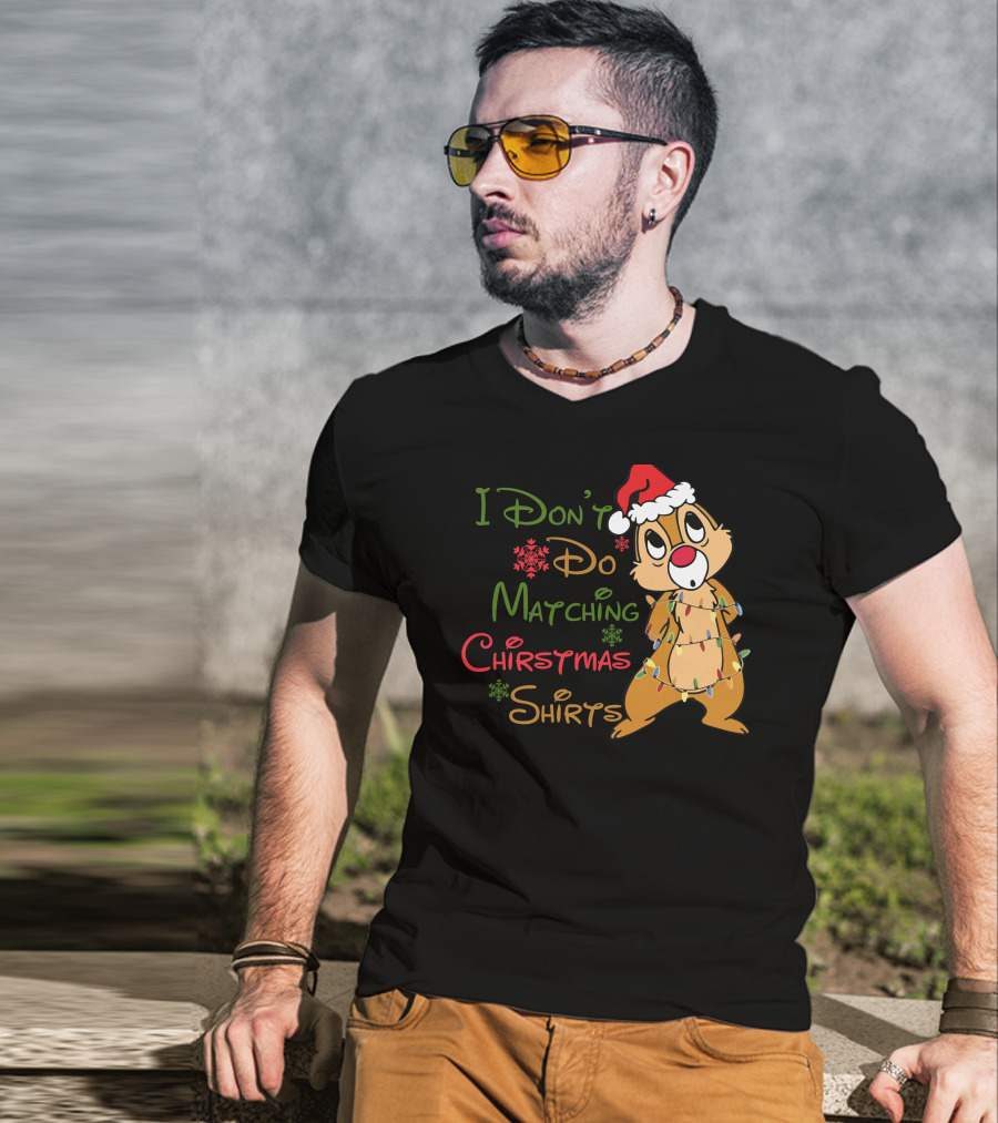 I Don't Do Matching Christmas Shirts Santa Hat Chipmunk Holiday Lights T-Shirt
