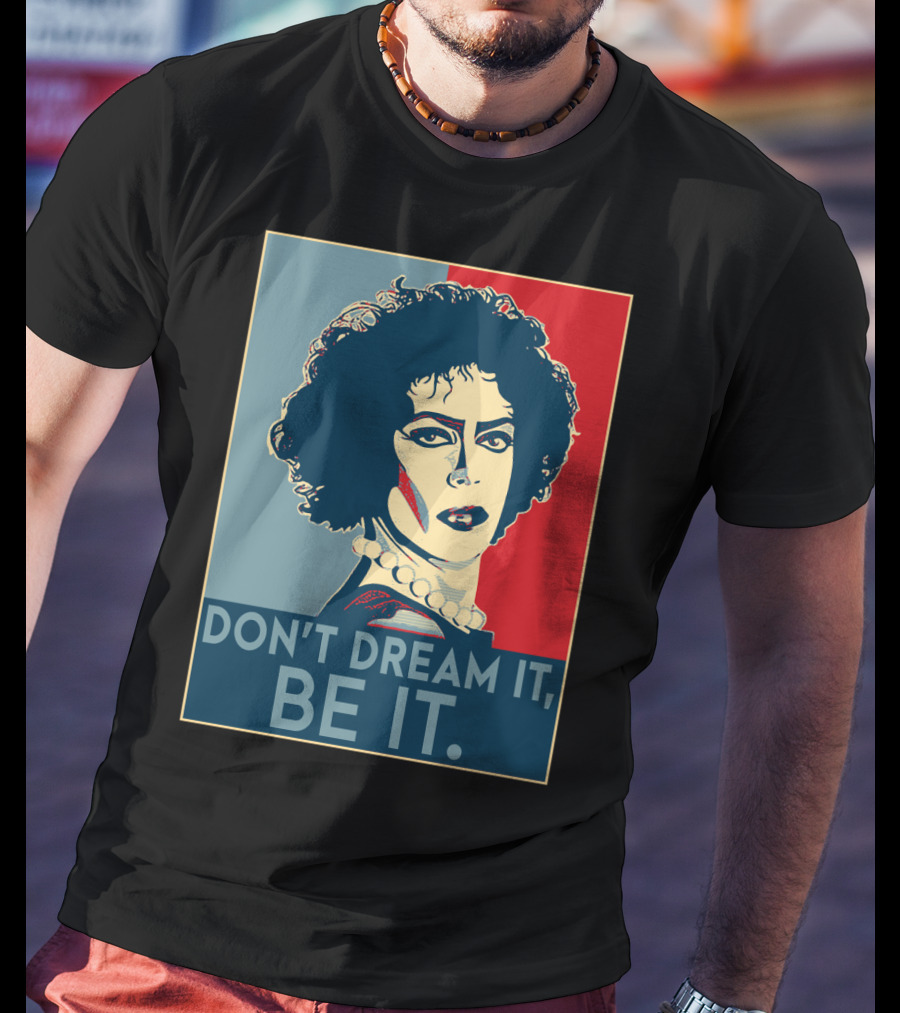 Frank N Furter Don't Dream It Be It The Rocky Horror Picture Show Vintage Pop T-Shirt