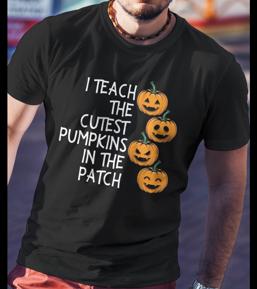 Teaching The Cutest Pumpkins In The Patch With Smiling Jack-O'-Lanterns T-Shirt