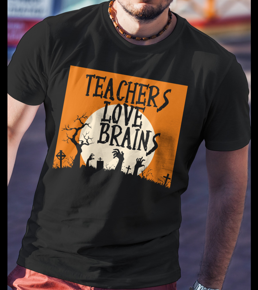 Teachers Love Brains Funny Halloween Costume With Zombie Hands And Graveyard Moon Scene T-Shirt