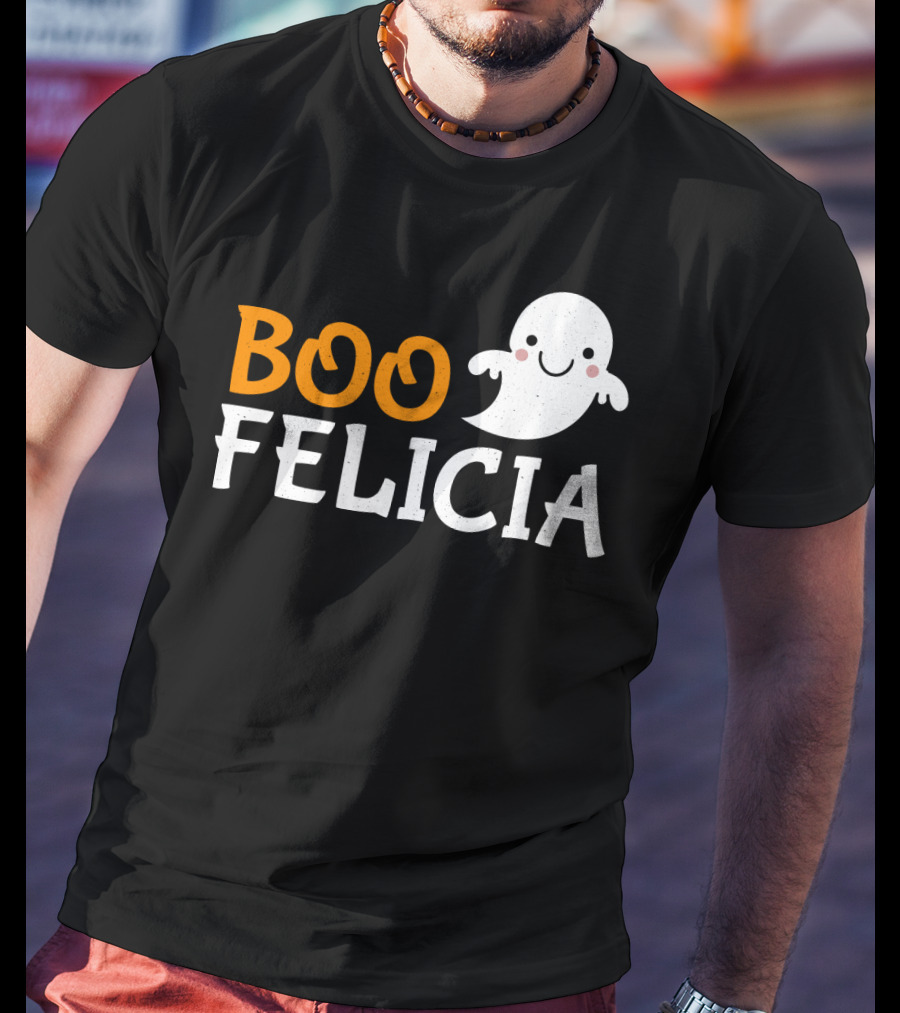 Funny Boo Felicia Ghost Halloween Phrase T-Shirt