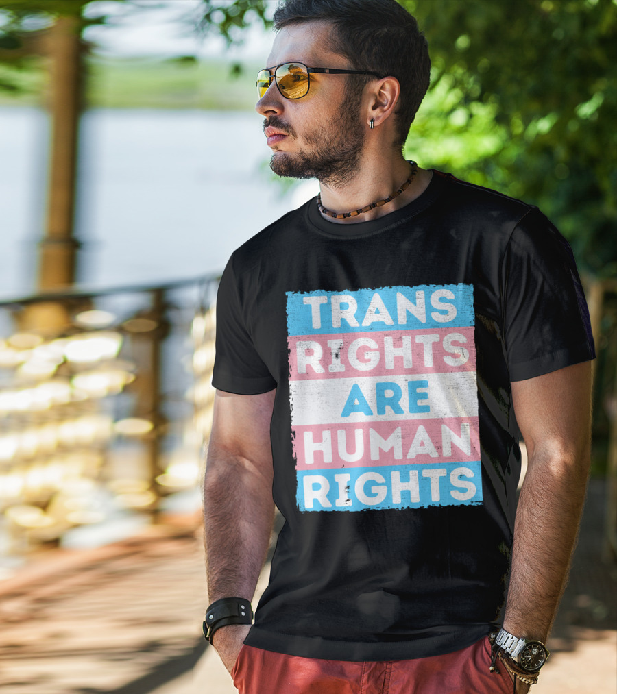 Trans Rights Are Human Rights Transgender Pride Flag Design Message T-Shirt