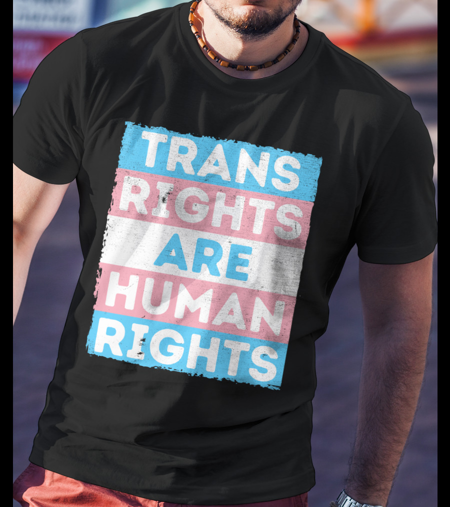 Trans Rights Are Human Rights Transgender Pride Flag Design Message T-Shirt
