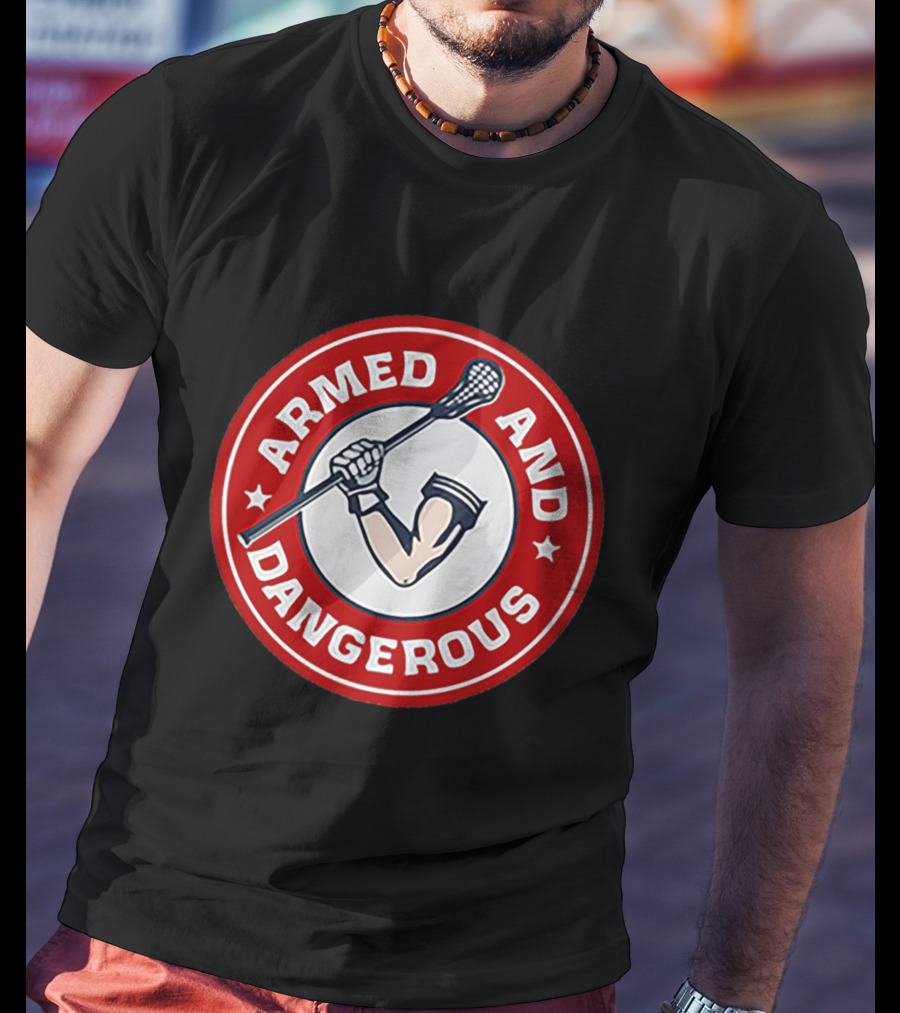 Armed And Dangerous Lacrosse Stick Circle T-Shirt