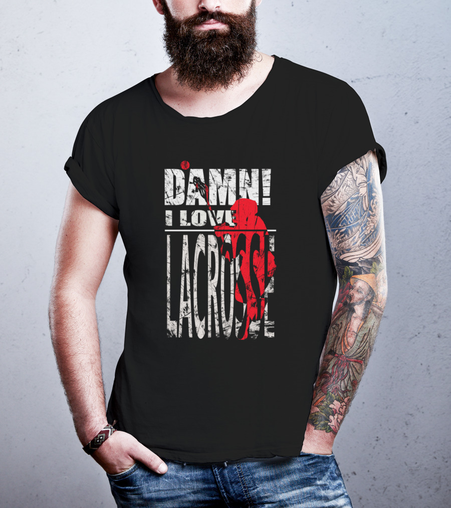 Damn I Love Lacrosse Player In Action T-Shirt