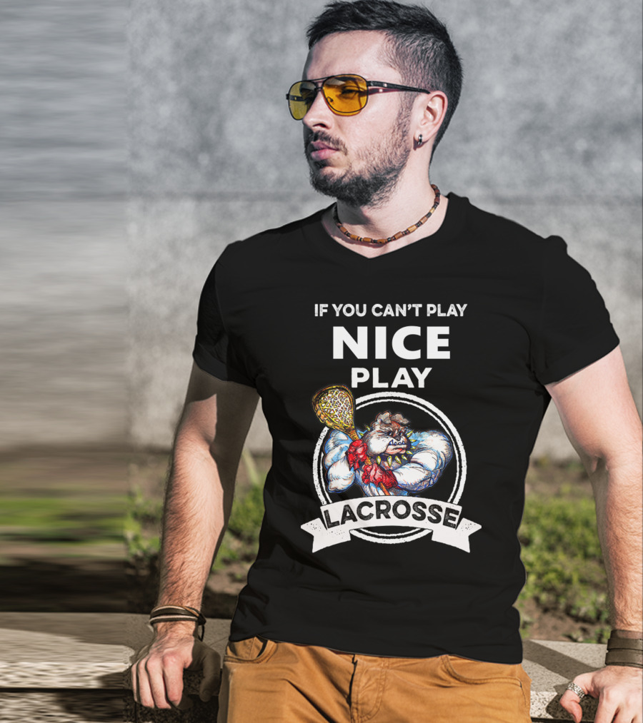 If You Can't Play Nice Play Lacrosse Angry Lacrosse Monster T-Shirt