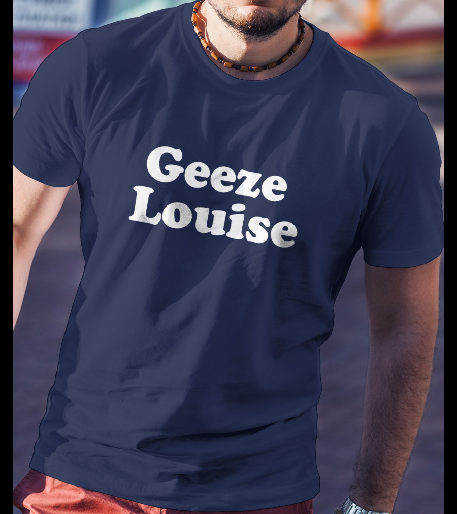 Geeze Louise Steel City Shop Phrase T-Shirt