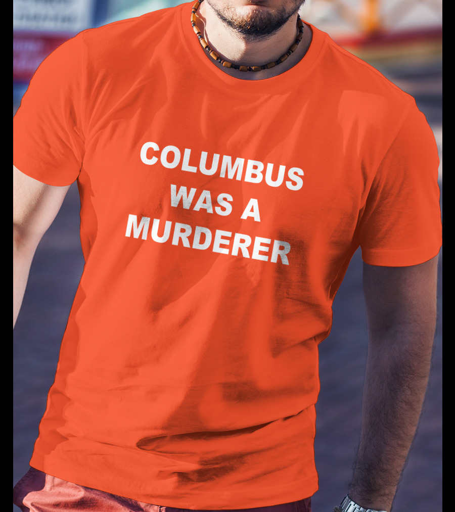 Columbus Was A Murderer Splendid Rain Detroit Teacher T-Shirt