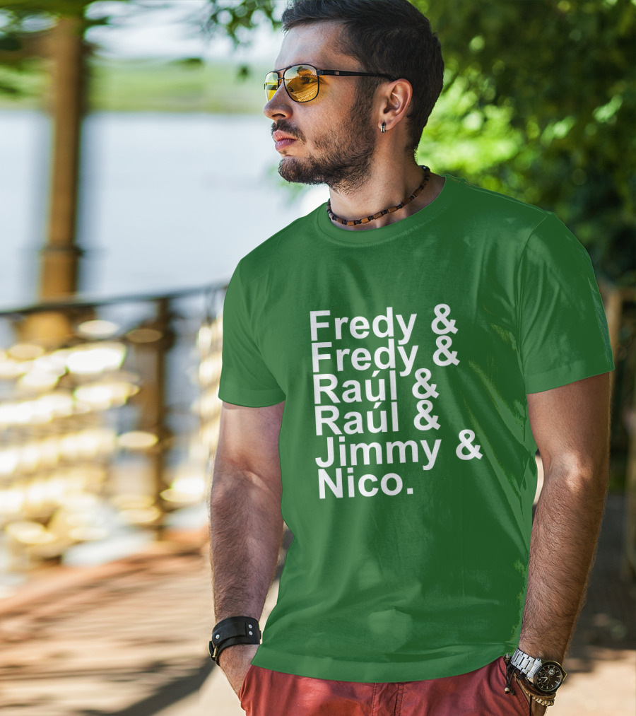 Fredy Fredy Raúl Raúl Jimmy Nico T-Shirt