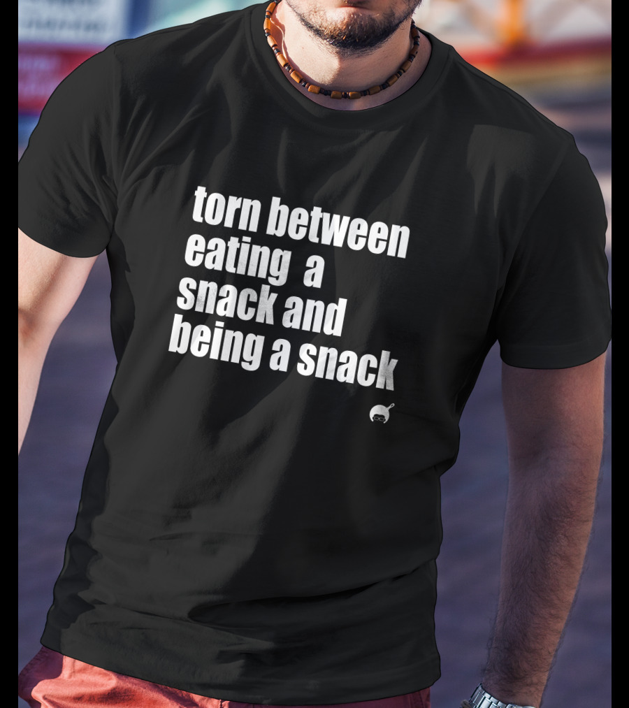 Torn Between Eating A Snack And Being A Snack With Cute Food T-Shirt