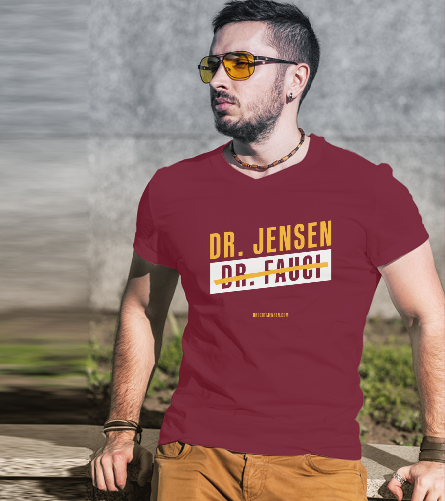 Dr Scott Jensen Dr Jensen Dr Fauci T-Shirt