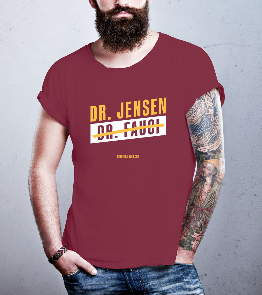 Dr Scott Jensen Dr Jensen Dr Fauci T-Shirt