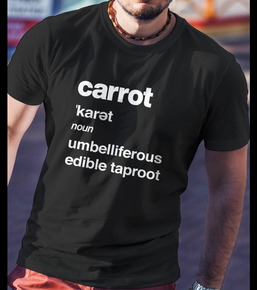 Carrot Definition Karet Noun Umbelliferous Edible Taproot T-Shirt