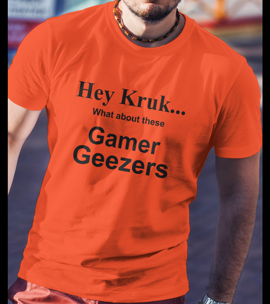 Hey Kruk What About These Gamer Geezers T-Shirt