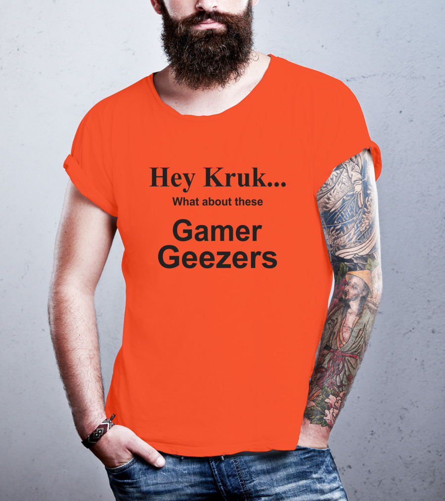 Hey Kruk What About These Gamer Geezers T-Shirt