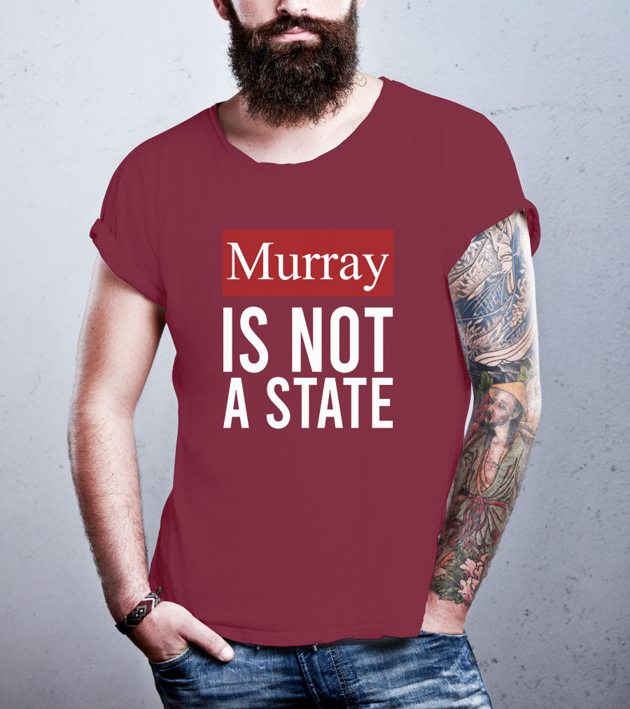 Murray Is Not A State Wyatt Wheeler T-Shirt