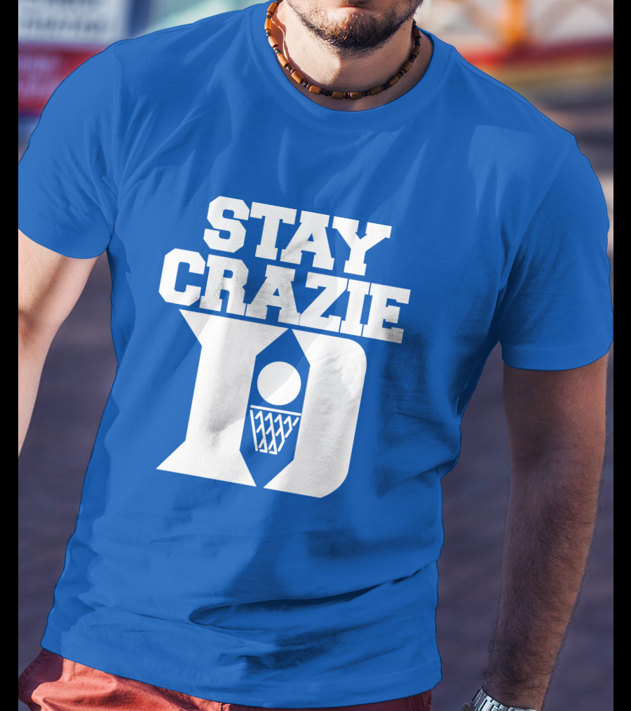Stay Crazie Duke Basketball T-Shirt