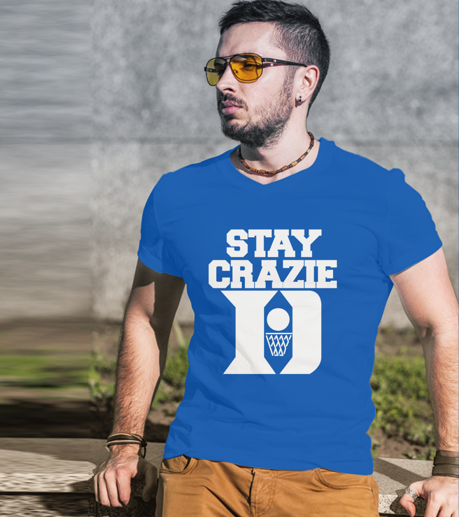 Stay Crazie Duke Basketball T-Shirt