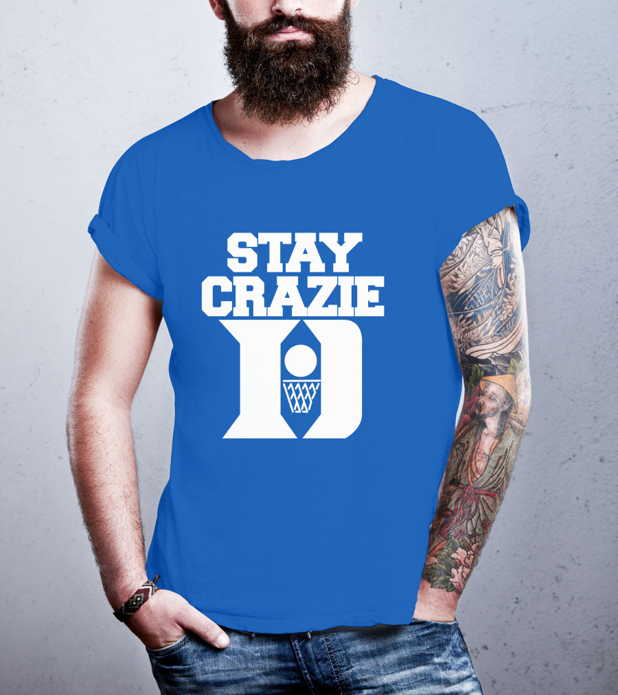 Stay Crazie Duke Basketball T-Shirt