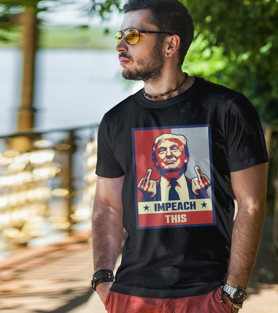 Impeach This T-Shirt