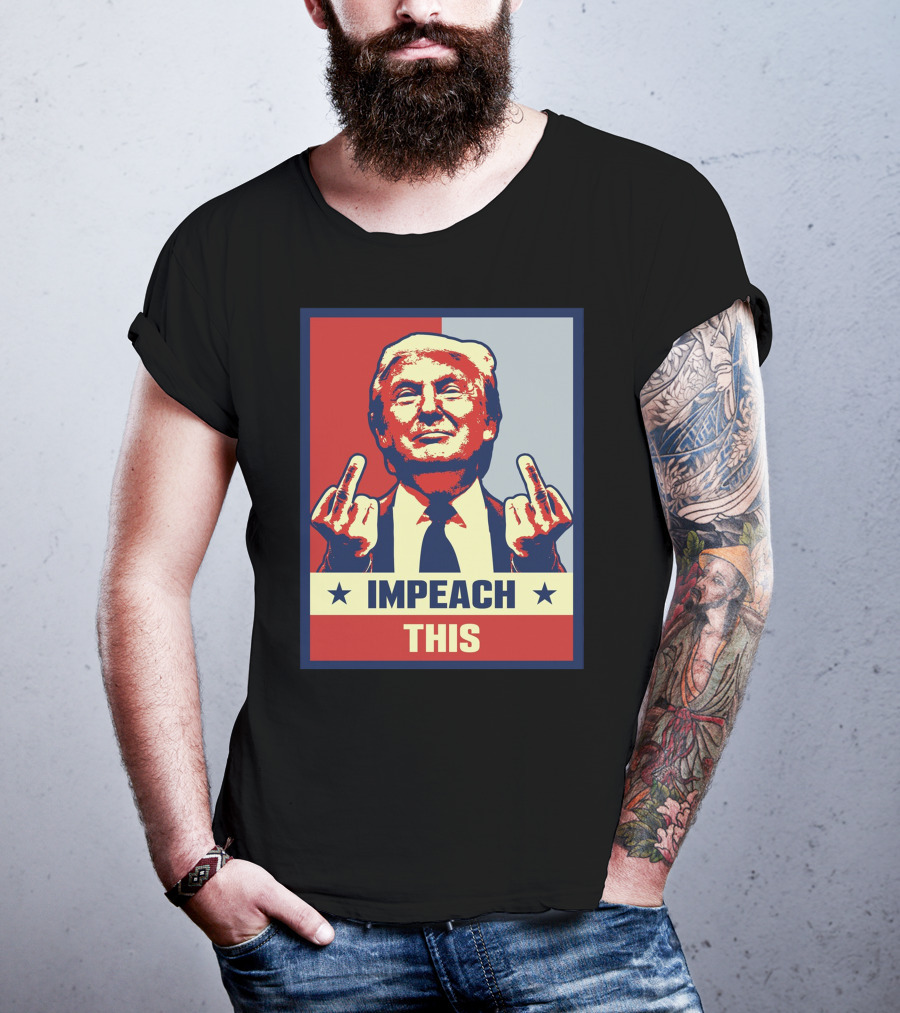Impeach This T-Shirt