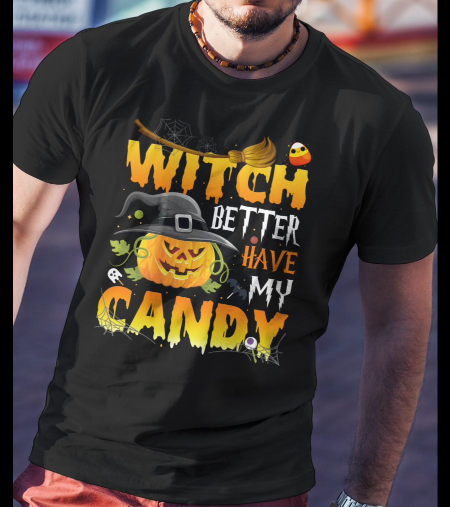 Witch Better Have My Candy Pumpkin Broom Bat Halloween T-Shirt
