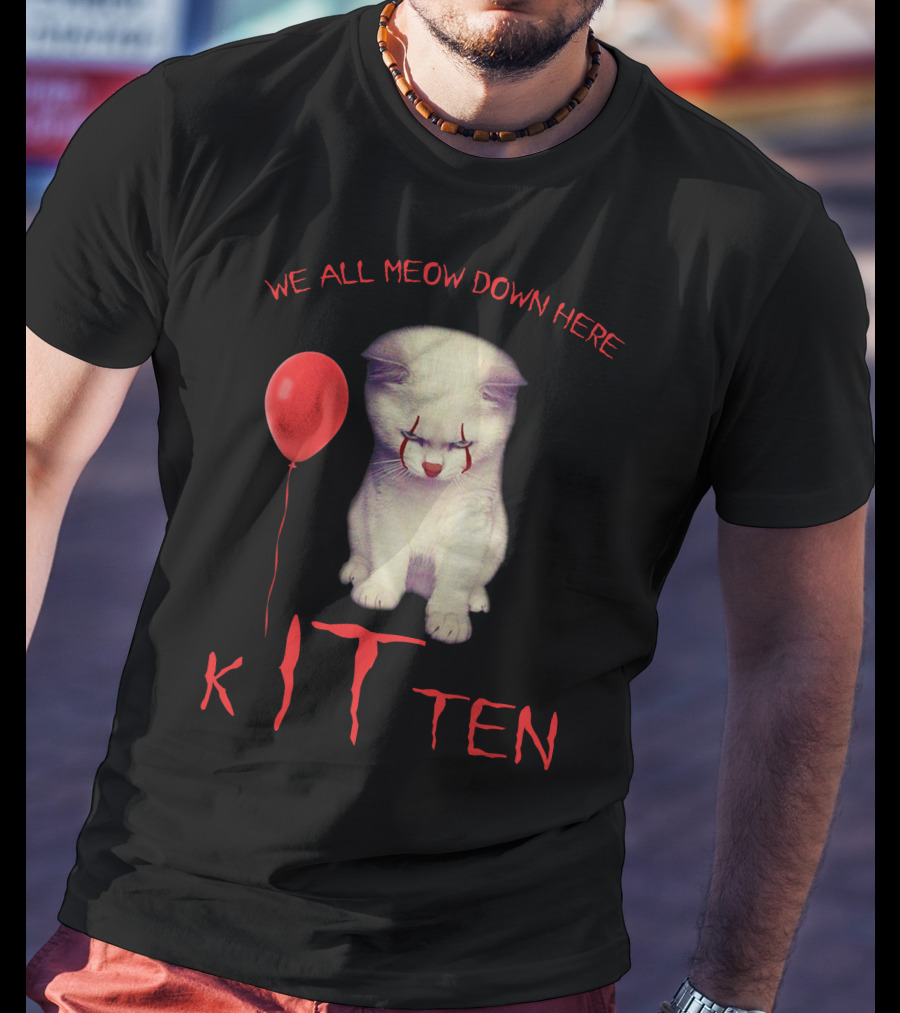 We All Meow Down Here Kitten T-Shirt