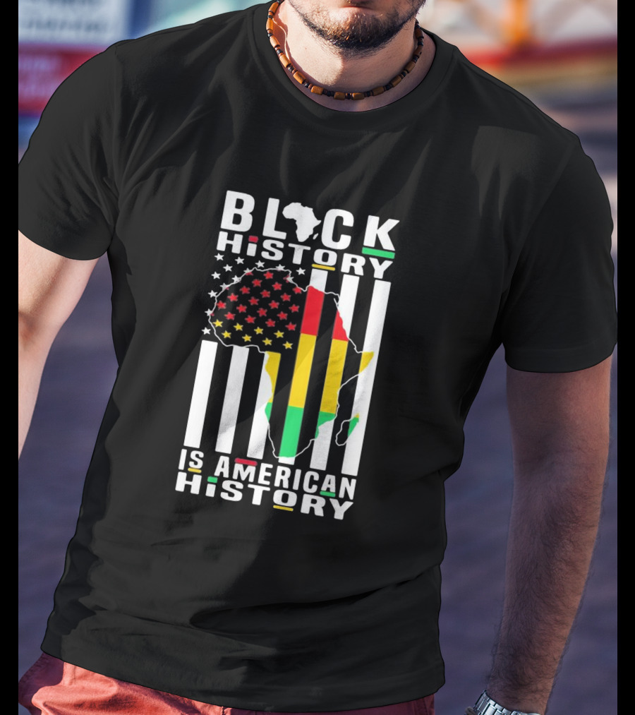 Black History Is American History Africa Flag Stars Stripes T-Shirt