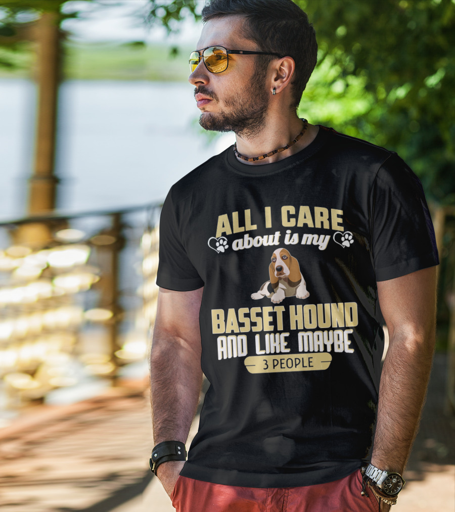 All I Care About Is My Basset Hound And Like Maybe 3 People With Hearts And Paw Prints T-Shirt
