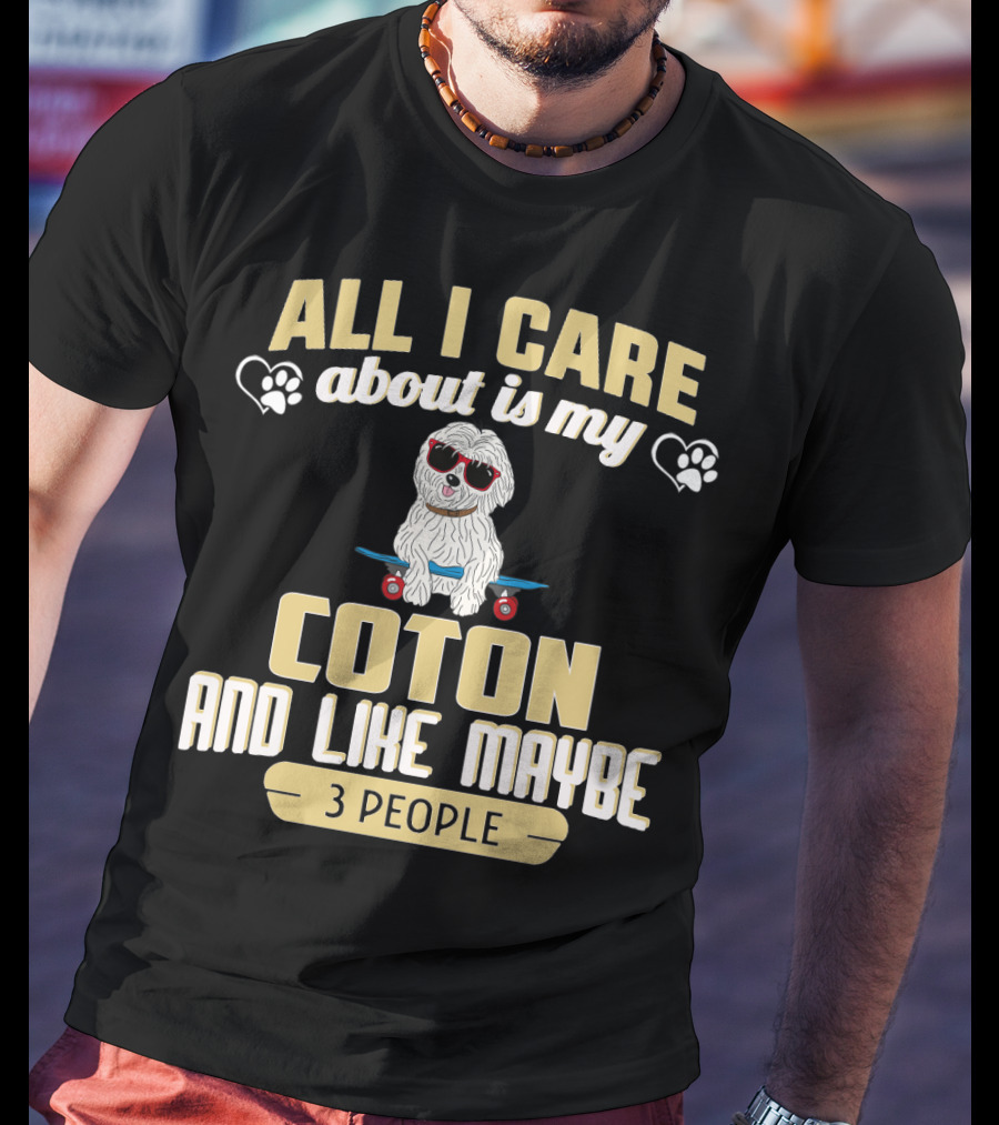 All I Care About Is My Coton And Like Maybe 3 People Skateboard Dog T-Shirt
