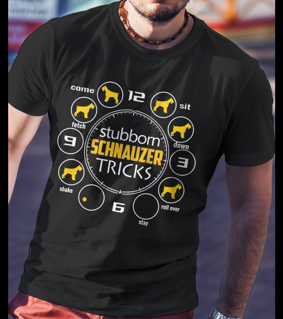 Stubborn Schnauzer Tricks Clock With Come Sit Fetch Down Shake Stay Roll Over T-Shirt