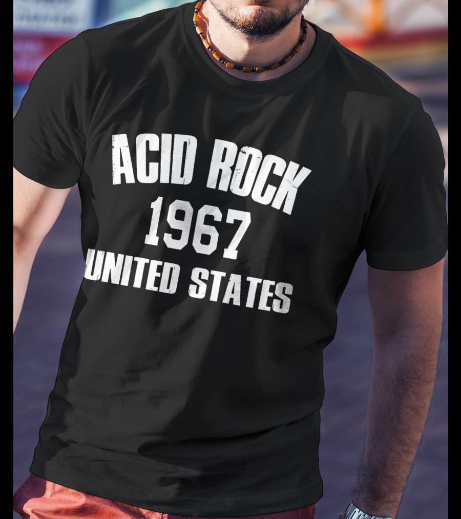 Acid Rock 1967 United States T-Shirt