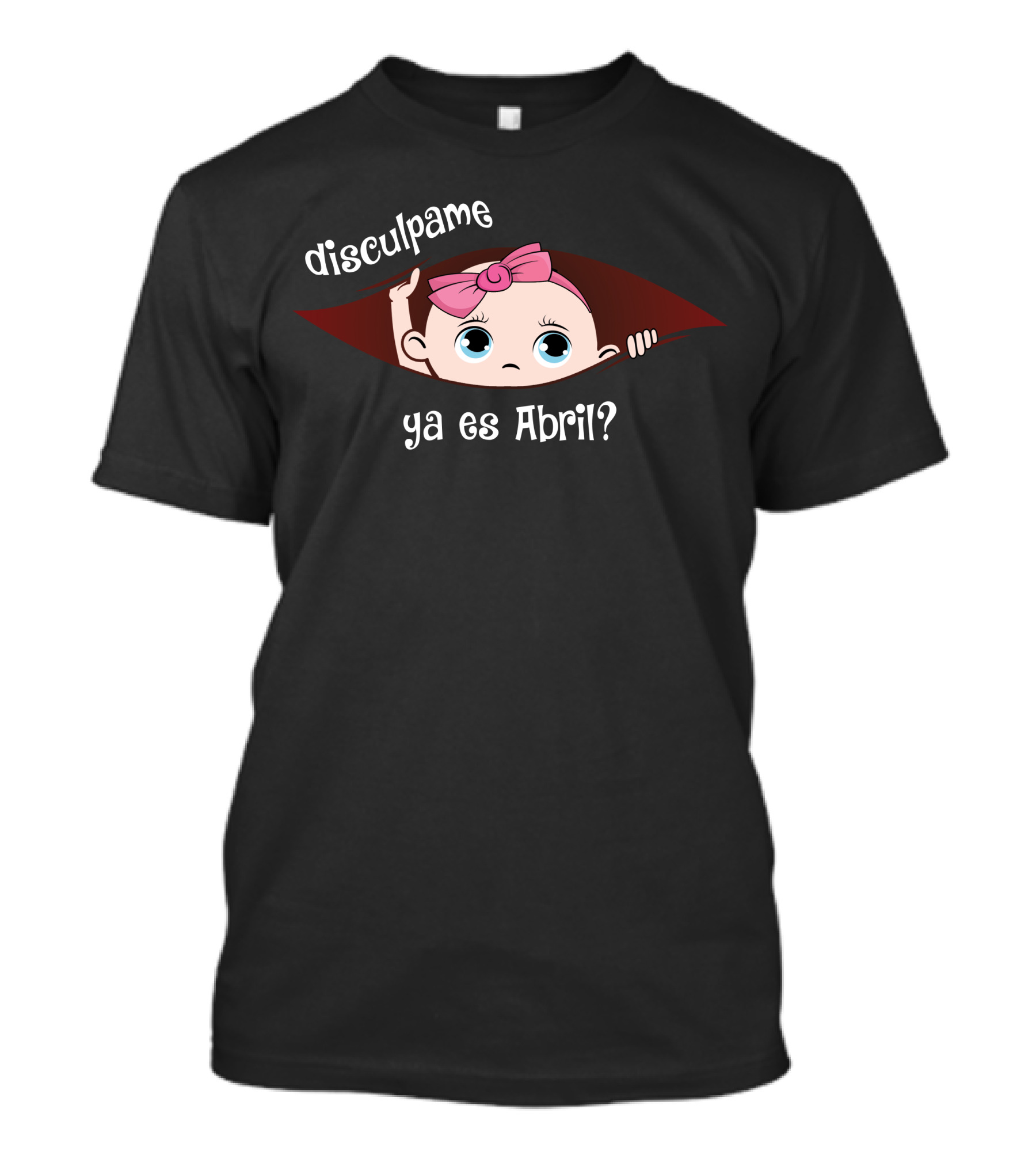 Disculpame Ya Es Abril Baby Girl Peeking Out T-Shirt