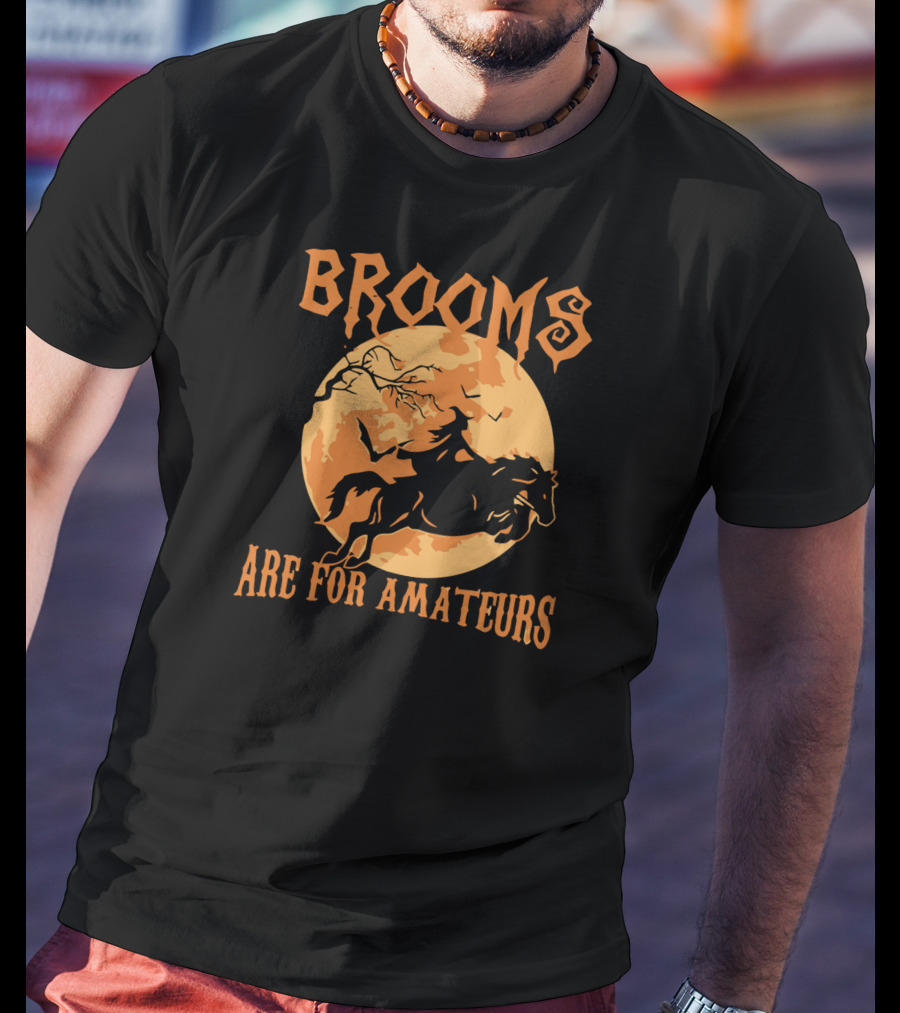 Brooms Are For Amateurs Headless Horseman Halloween Moon T-Shirt