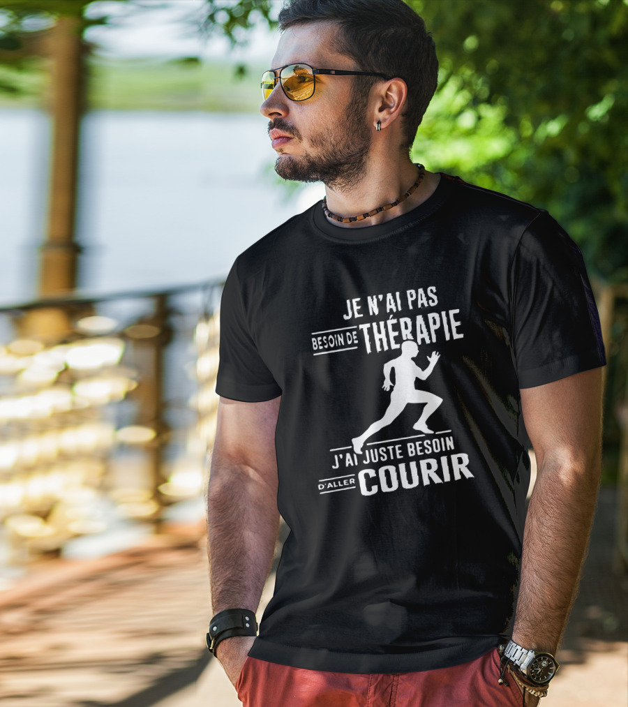 Je N'ai Pas Besoin De Thérapie J'ai Juste Besoin D'Aller Courir T-Shirt