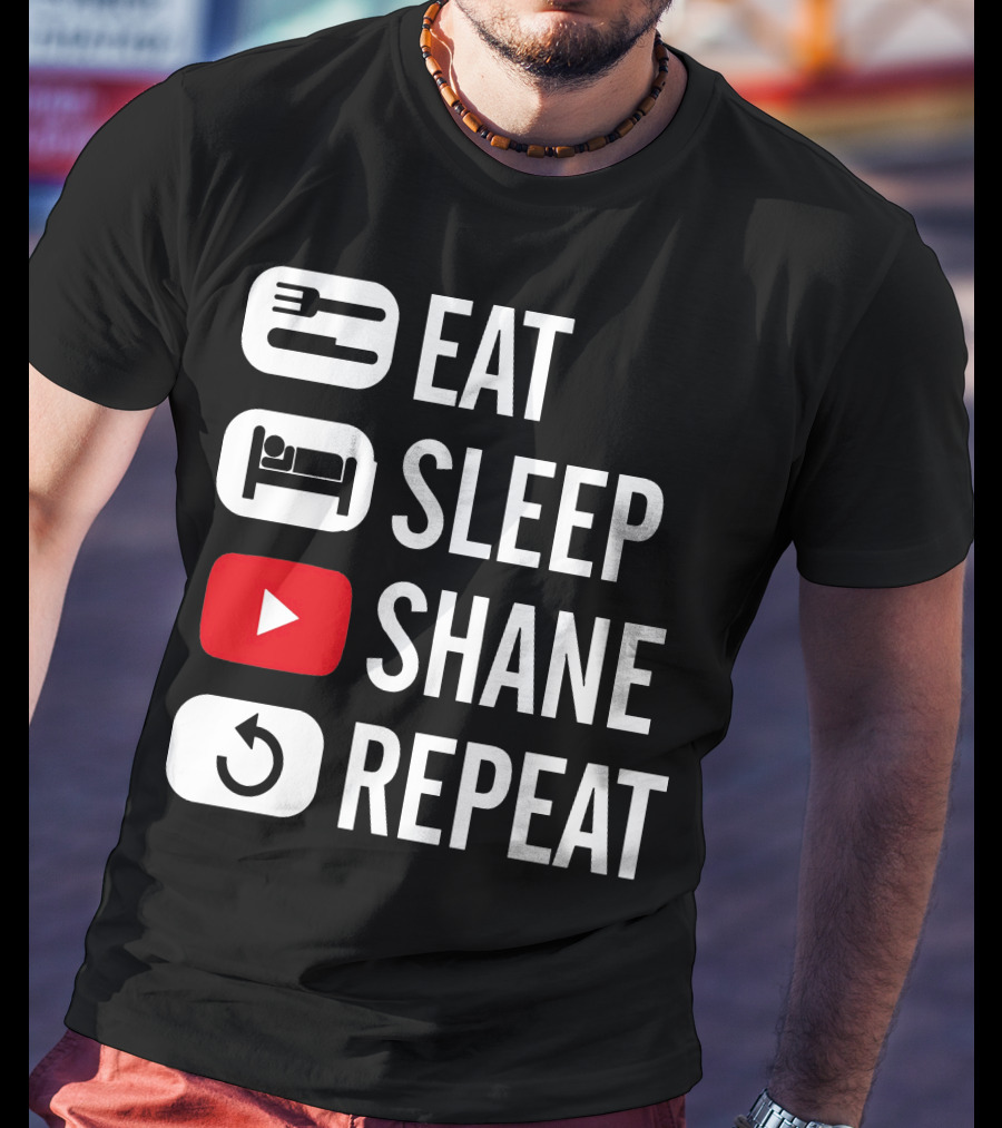Eat Sleep Shane Repeat T-Shirt