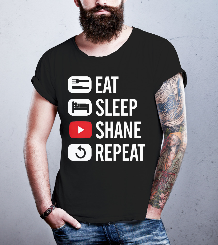 Eat Sleep Shane Repeat T-Shirt
