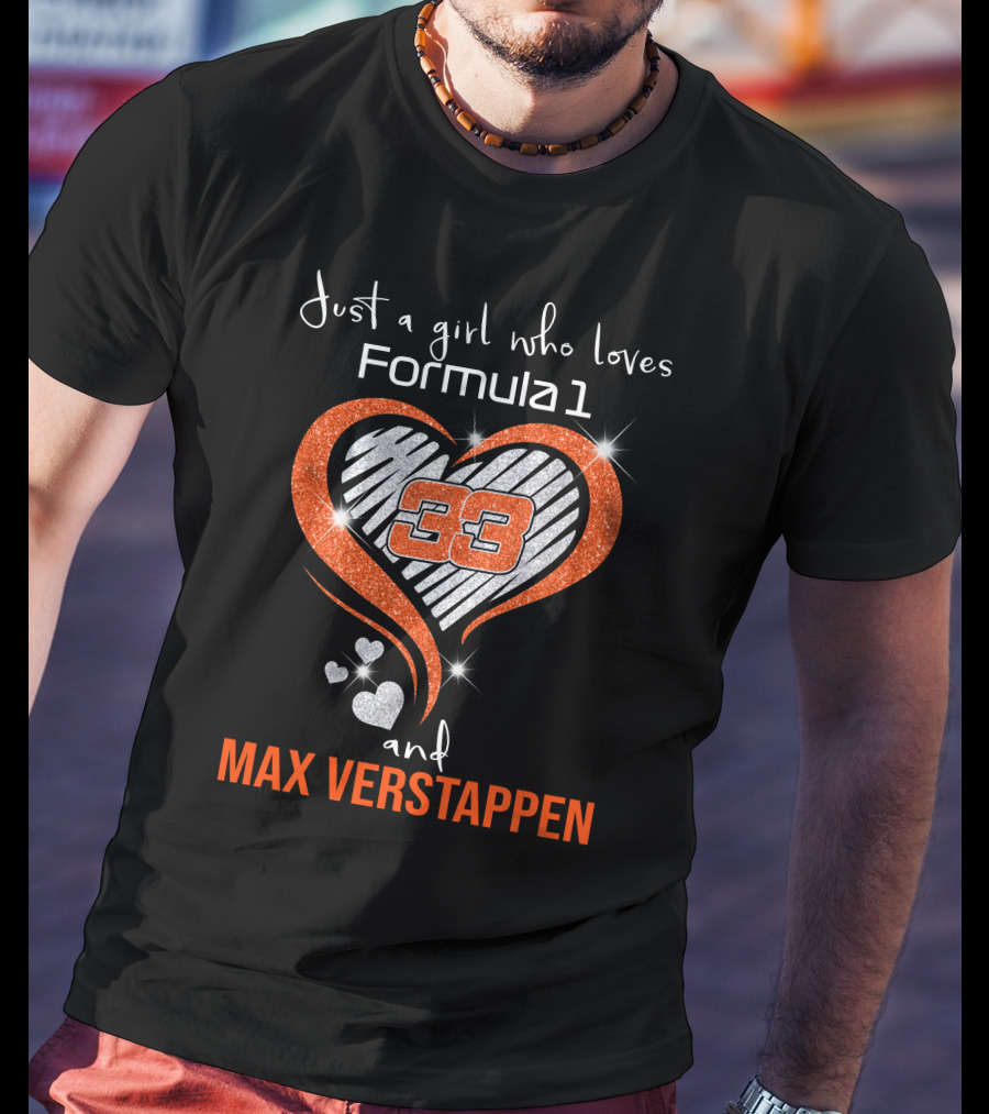 Just A Girl Who Loves Formula 1 And Max Verstappen T-Shirt