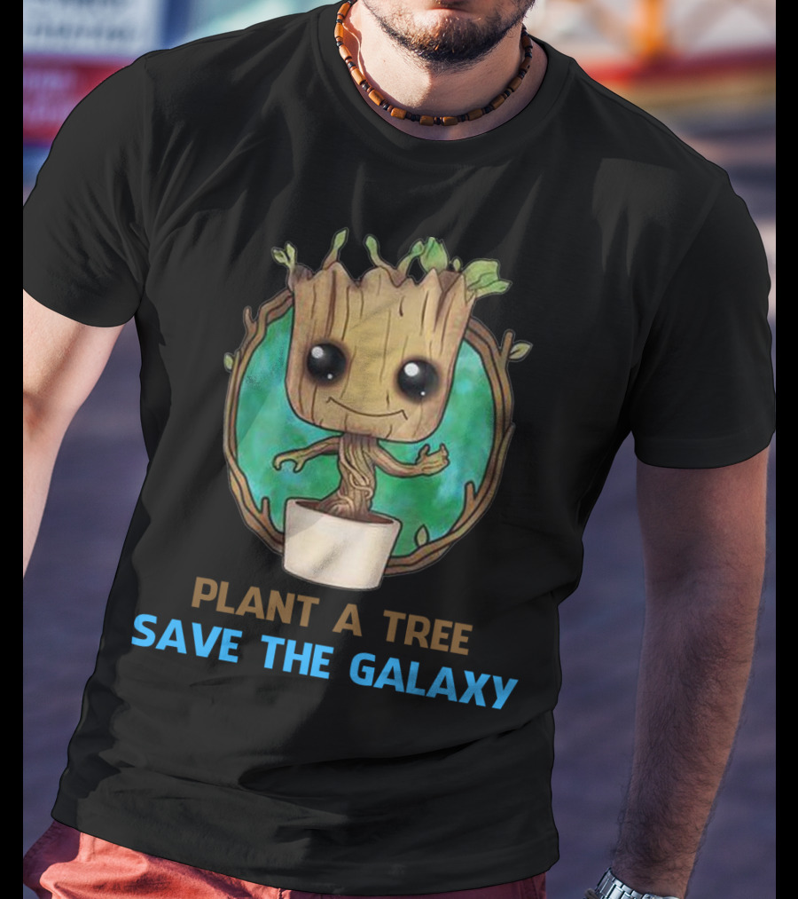 Groot Plant A Tree Save The Galaxy Environmental Message T-Shirt