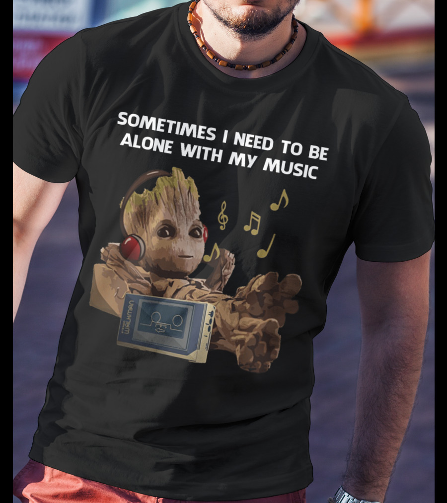 Sometimes I Need To Be Alone With My Music Groot Listening To Walkman T-Shirt