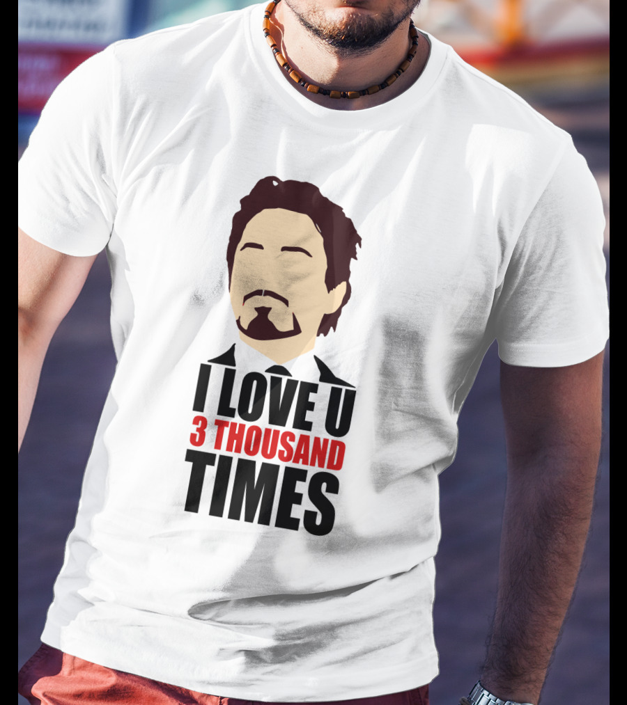 Tony Stark I Love U 3 Thousand Times Avengers T-Shirt
