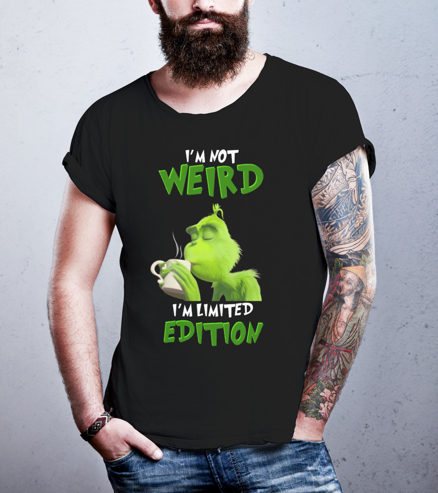 I'm Not Weird I'm Grinch T-Shirt
