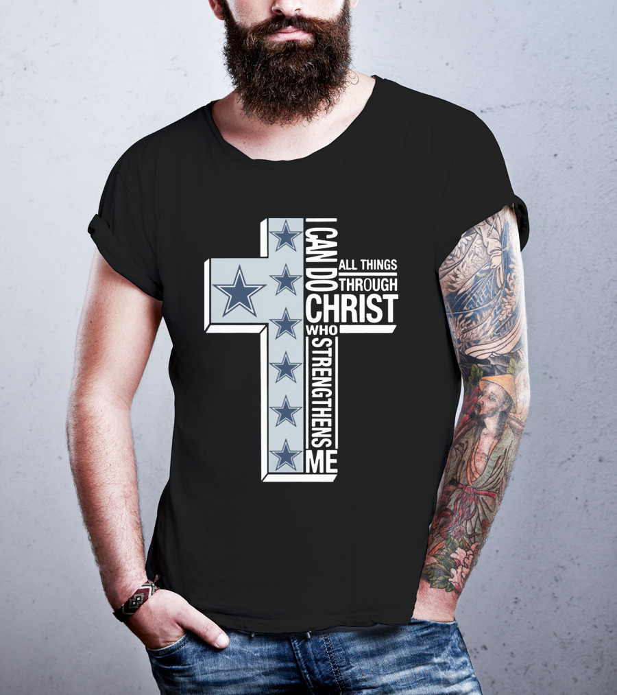 I Can Do All Things Through Christ Who Strengthens Me Dallas Cowboys Cross Stars T-Shirt
