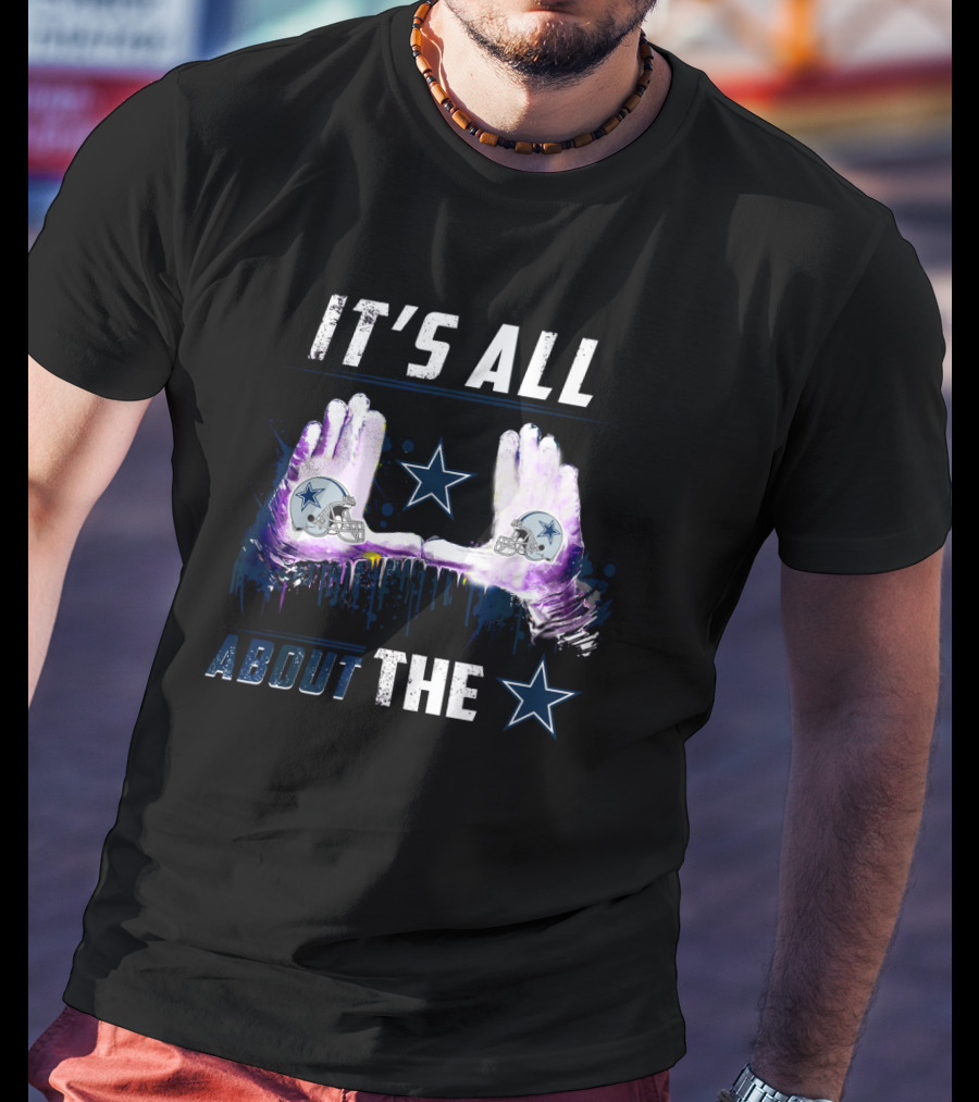 It's All About The Dallas Cowboys Star T-Shirt