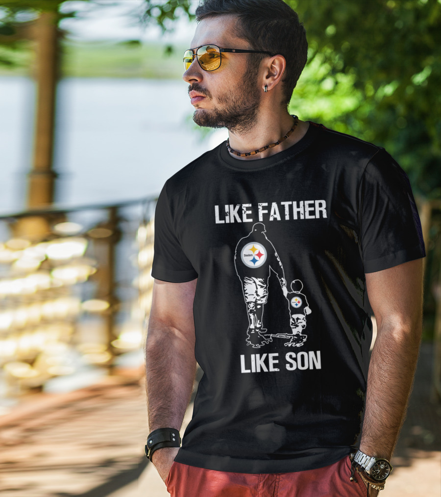 Like Father Like Son Pittsburgh Steelers T-Shirt