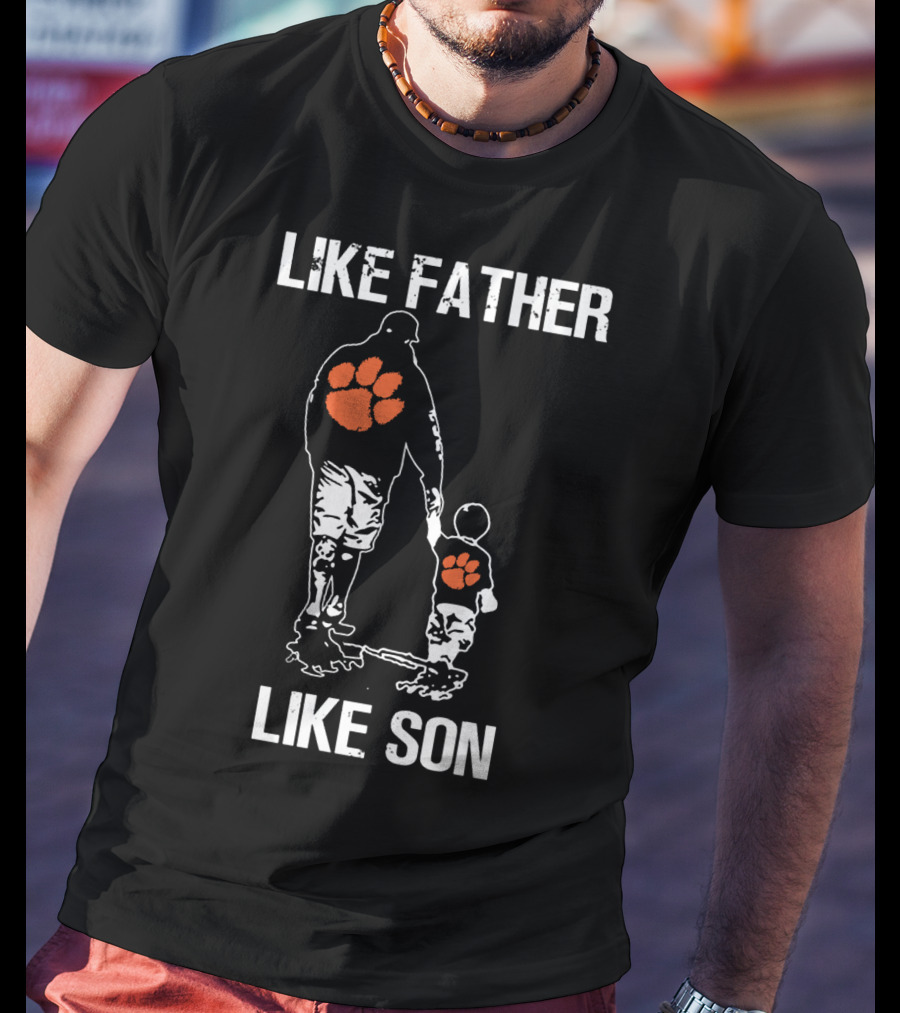 Like Father Like Son Clemson Tigers Football T-Shirt