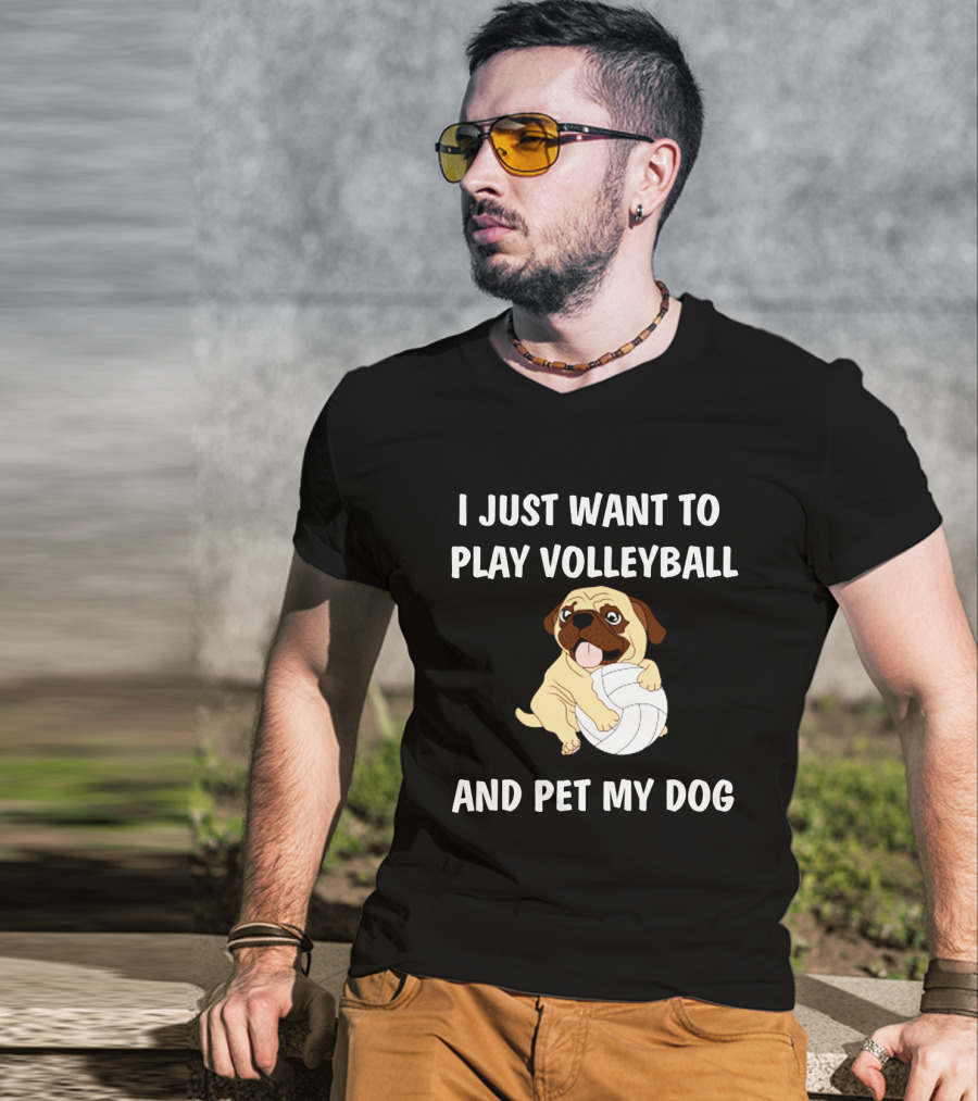 I Just Want To Play Volleyball And Pet My Dog T-Shirt