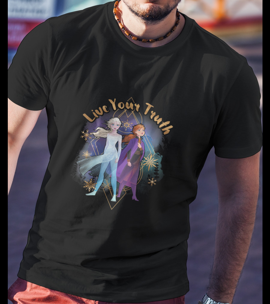 Live Your Truth Disney Frozen Princesses T-Shirt